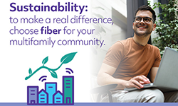 Sustainability: To make a real difference, choose fiber internet for your multifamily community Sustainability: To make a real difference, choose fiber internet for your multifamily community
